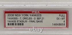 2008 Final Game At Old Yankee Stadium FULL Ticket PSA EX-MT 6 Historic Ticket